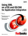 Using XML on z/OS and OS/390 for Application Integration