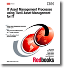 IT Asset Management Processes using Tivoli Asset Manager for IT
