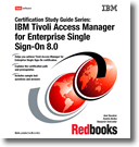 Certification Study Guide Series: IBM Tivoli Access Manager for Enterprise Single Sign-On 8.0