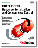 DB2 9 for z/OS: Resource Serialization and Concurrency Control