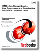 IBM System Storage N series Data Compression and Deduplication: Data ONTAP 8.1 Operating in 7-Mode