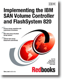 Implementing the IBM SAN Volume Controller and FlashSystem 820