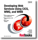 Developing Web Services Using CICS, WMQ, and WMB