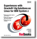 Experiences with Oracle® 10gR2 Solutions on Linux for IBM System z