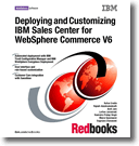Deploying and Customizing IBM Sales Center for WebSphere Commerce V6