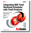 Integrating IBM Tivoli Workload Scheduler with Tivoli Products