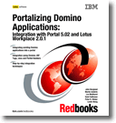 Portalizing Domino Applications: Integration with Portal 5.02 and Lotus Workplace 2.0.1
