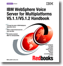 IBM WebSphere Voice Server for Multiplatforms V5.1.1/V5.1.2 Handbook