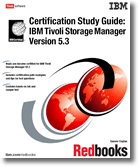 Certification Study Guide: IBM Tivoli Storage Manager Version 5.3