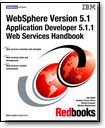 WebSphere Version 5.1 Application Developer 5.1.1 Web Services Handbook