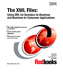 The XML Files:  Using XML for Business-to-Business  and Business-to-Consumer Applications