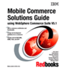 Mobile Commerce  Solutions Guide using WebSphere Commerce Suite V5.1