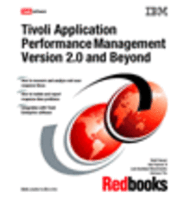 Tivoli Application Performance Management Version 2.0 and Beyond