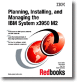 Planning, Installing, and Managing the IBM System x3950 M2