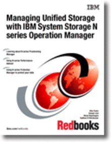 Managing Unified Storage with IBM System Storage N series Operation Manager