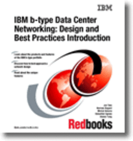 IBM b-type Data Center Networking: Design and Best Practices Introduction