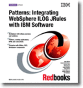 Patterns: Integrating WebSphere ILOG JRules with IBM Software