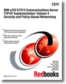 IBM z/OS V1R13 Communications Server TCP/IP Implementation: Volume 4 Security and Policy-Based NetworkingIBM Virtualization Engi