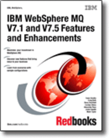 IBM WebSphere MQ V7.1 and V7.5 Features and Enhancements