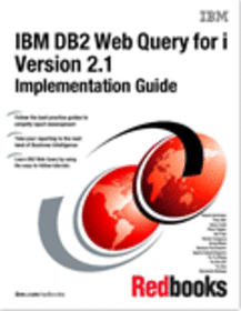 IBM DB2 Web Query for i Version 2.1 Implementation Guide