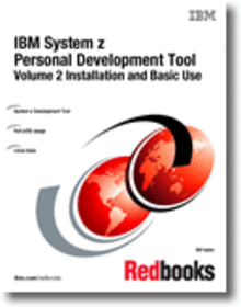 IBM System z Personal Development Tool: Volume 2 Installation and Basic Use