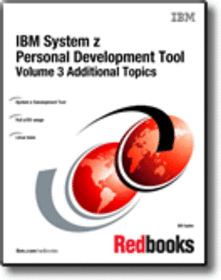 IBM System z Personal Development Tool: Volume 3 Additional Topics