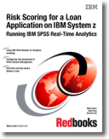 Risk Scoring for a Loan Application on IBM System z: Running IBM SPSS Real-Time Analytics