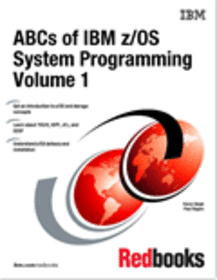 ABCs of IBM z/OS System Programming Volume 1