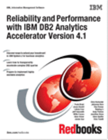 Reliability and Performance with IBM DB2 Analytics Accelerator V4.1