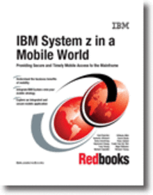 IBM System z in a Mobile World: Providing Secure and Timely Mobile Access to the Mainframe
