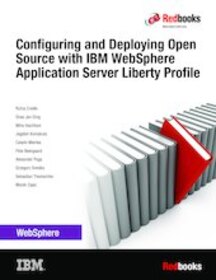 Configuring and Deploying Open Source with IBM WebSphere Application Server Liberty Profile