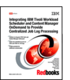 Integrating IBM Tivoli Workload Scheduler and Content Manager OnDemand to Provide Centralized Job Log Processing