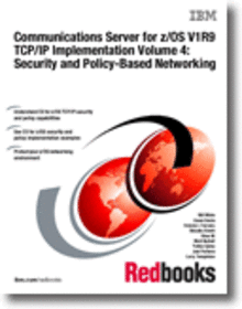 Communications Server for z/OS V1R9 TCP/IP Implementation Volume 4: Security and Policy-Based Networking