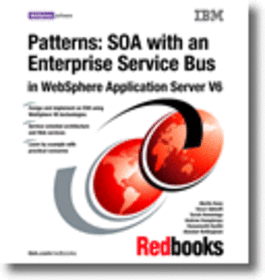 Patterns: SOA with an Enterprise Service Bus in WebSphere Application Server V6