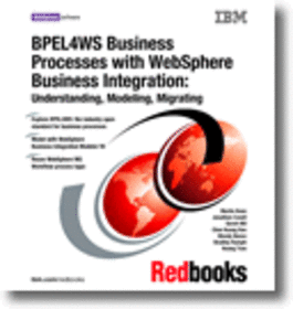 BPEL4WS Business Processes with WebSphere Business Integration: Understanding, Modeling, Migrating