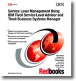 Service Level Management Using IBM Tivoli Service Level Advisor and Tivoli Business Systems Manager