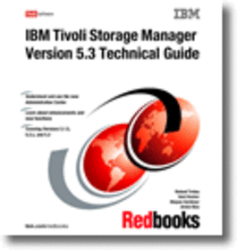IBM Tivoli Storage Manager Version 5.3 Technical Guide