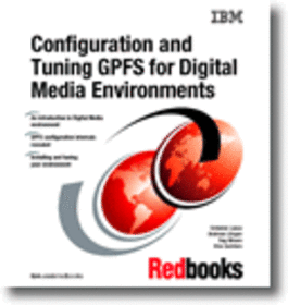 Configuration and Tuning GPFS for Digital Media Environments