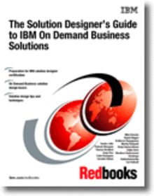 The Solution Designer's Guide to IBM On Demand Business Solutions