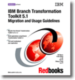 IBM Branch Transformation Toolkit 5.1 Migration and Usage Guidelines