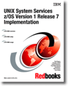 UNIX System Services z/OS Version 1 Release 7 Implementation