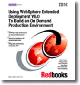Using WebSphere Extended Deployment V6.0 To Build an On Demand Production Environment