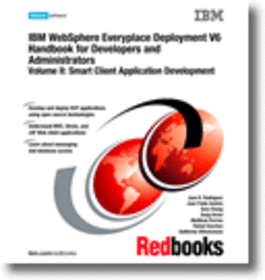 IBM WebSphere Everyplace Deployment V6 Handbook for Developers and Administrators Volume II: Smart Client Application Developmen