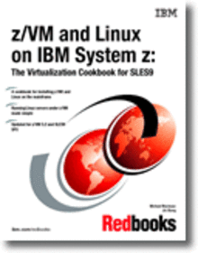 z/VM and Linux on IBM System z: The Virtualization Cookbook for SLES9