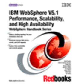 IBM WebSphere V5.1 Performance, Scalability, and High Availability WebSphere Handbook Series