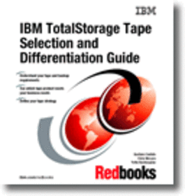 IBM TotalStorage Tape Selection and Differentiation Guide