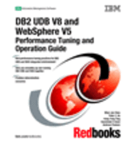 DB2 UDB V8 and WebSphere V5 Performance Tuning and Operations Guide