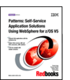 Patterns: Self-Service Application Solutions Using WebSphere for z/OS V5
