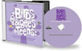 BIRDS & BEES & TEENS: Tools for Parenting Safe & Savvy Kids