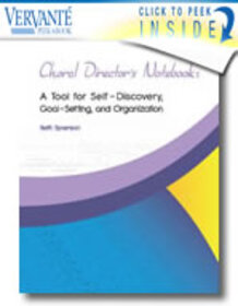 Choral Director's Notebook: A Tool for Self-Discovery, Goal-Setting, and Organization